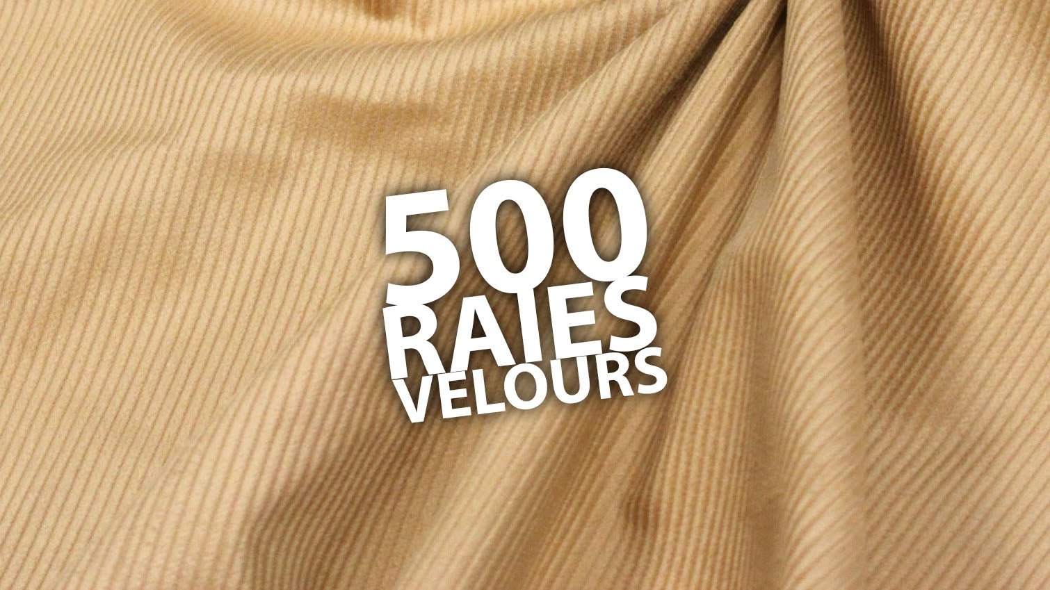 Notre collection de tissus velours côtelés 500RAIES - tissuspipi.com